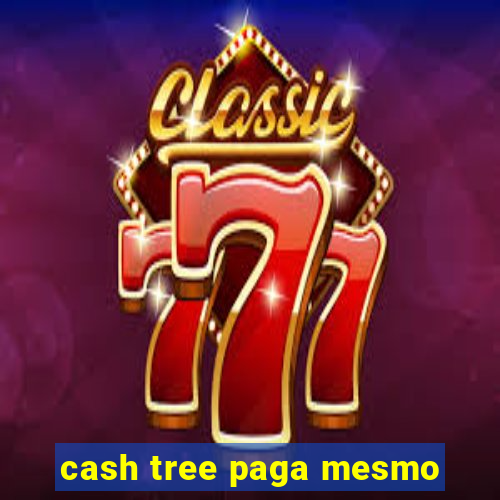 cash tree paga mesmo